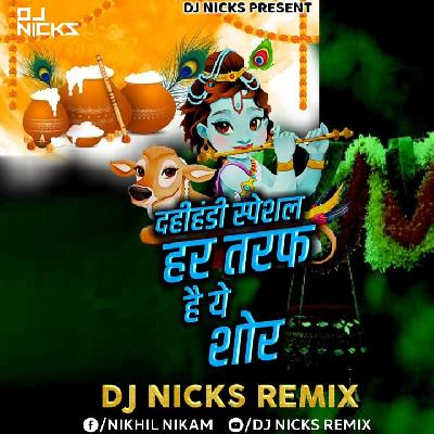 Har Taraf Hai Ye Shor - Dj Nicks Remix